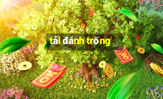 tải đánh trống