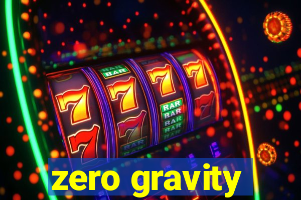 zero gravity