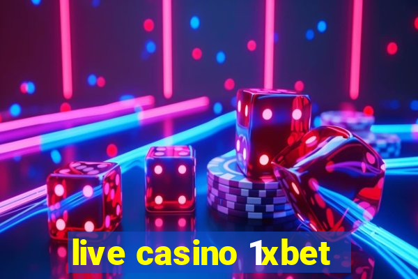 live casino 1xbet