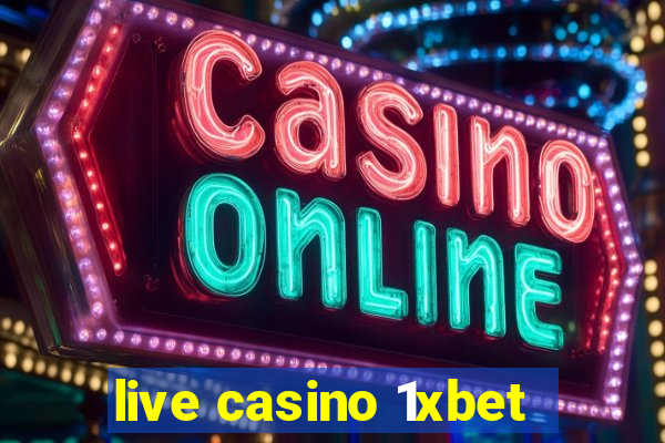 live casino 1xbet