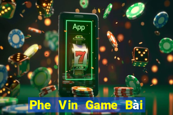 Phe Vin Game Bài Trực Tuyến