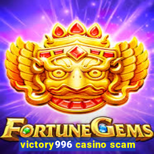 victory996 casino scam