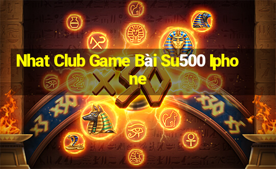 Nhat Club Game Bài Su500 Iphone