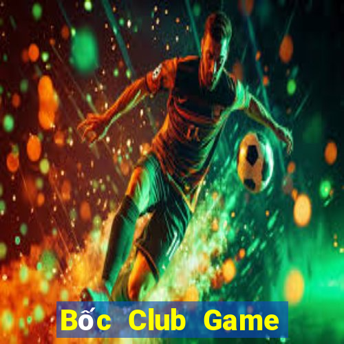 Bốc Club Game Bài 247 Club