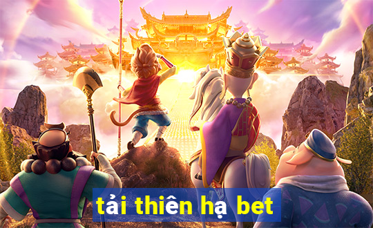 tai thien ha bet