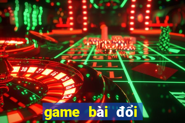 game bài đổi thưởng uy tín gamebai