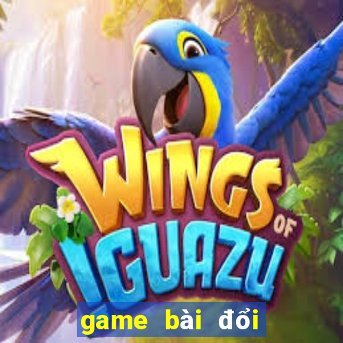 game bài đổi thưởng uy tín gamebai