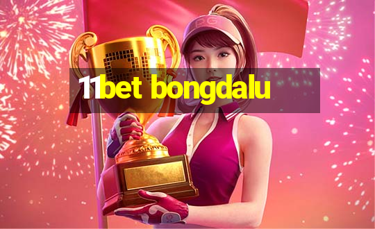 11bet bongdalu