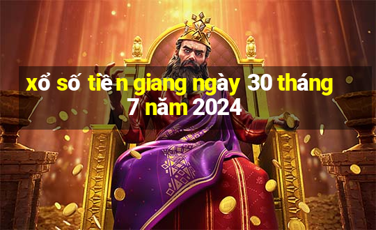 xổ số tiền giang ngày 30 tháng 7 năm 2024