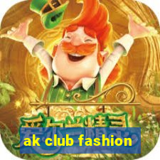 ak club fashion