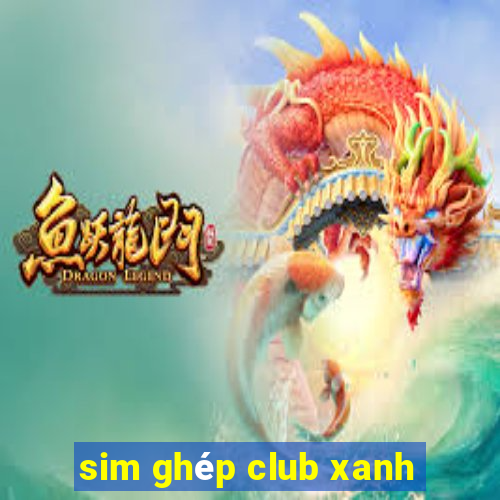 sim ghép club xanh