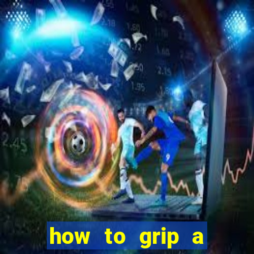 how to grip a golf club