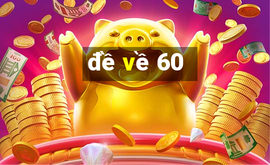 đề về 60