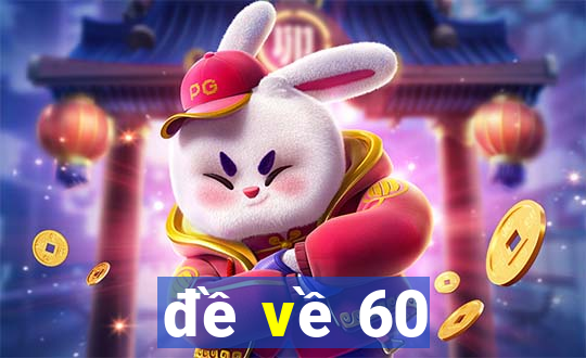 đề về 60