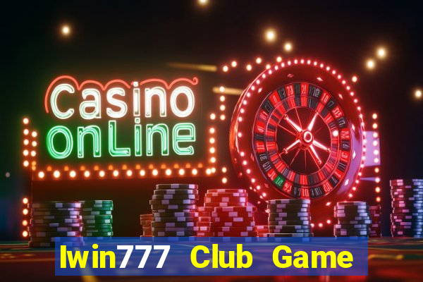 Iwin777 Club Game Bài 2021