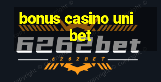 bonus casino unibet