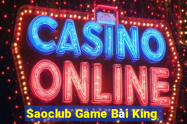 Saoclub Game Bài King