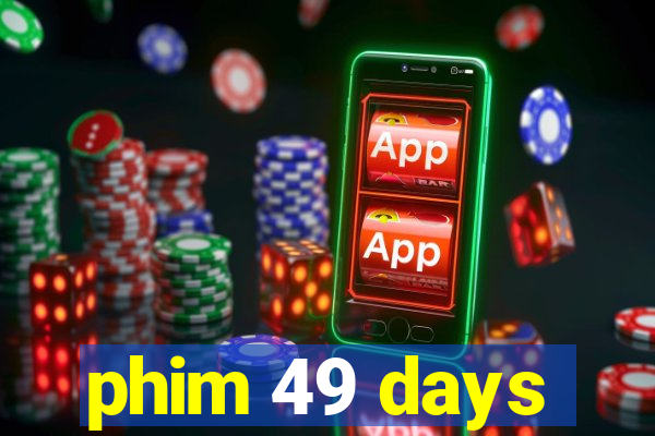 phim 49 days