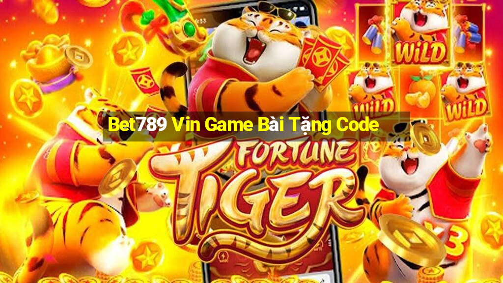 Bet789 Vin Game Bài Tặng Code