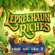 cách soi cầu 3 càng miền bắc