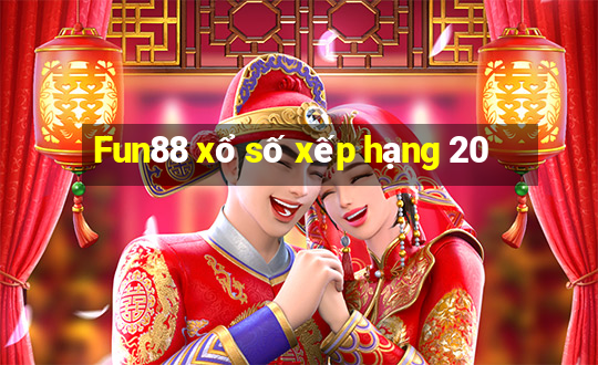 Fun88 xổ số xếp hạng 20