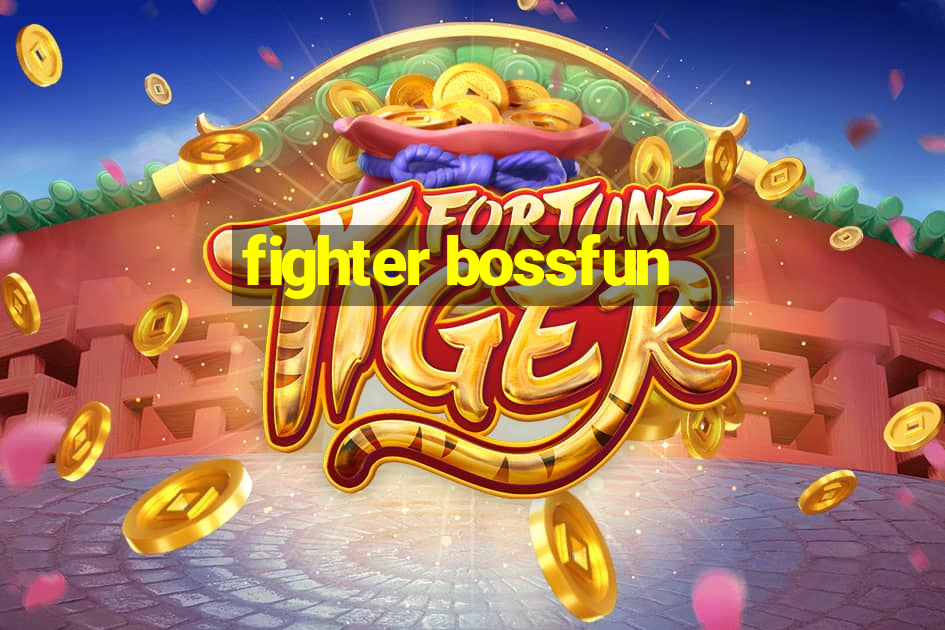 fighter bossfun