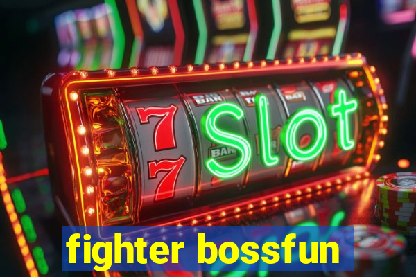 fighter bossfun