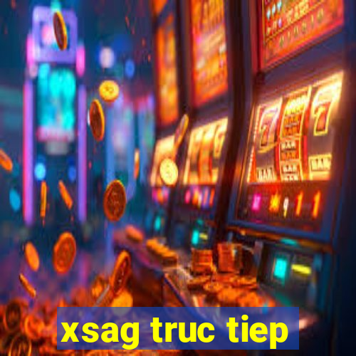 xsag truc tiep