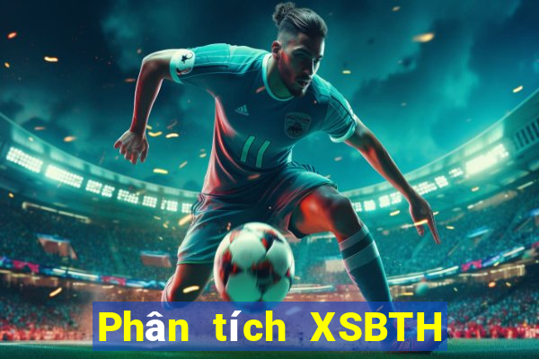 Phân tích XSBTH Thứ 5