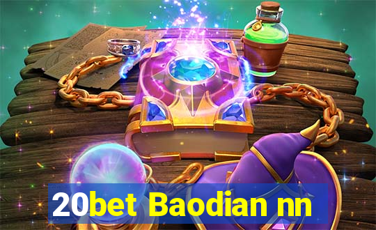 20bet Baodian nn