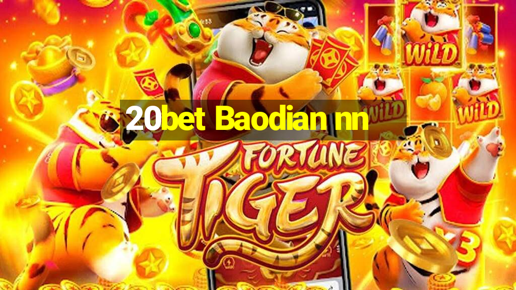 20bet Baodian nn