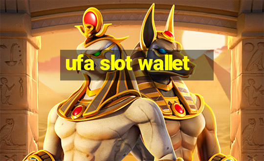 ufa slot wallet