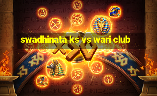 swadhinata ks vs wari club