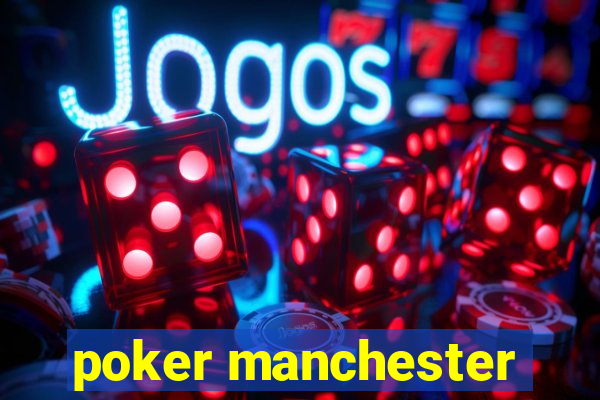 poker manchester