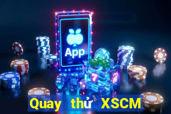 Quay thử XSCM ngày 5