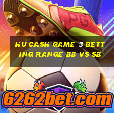 hu cash game 3 betting range bb vs sb