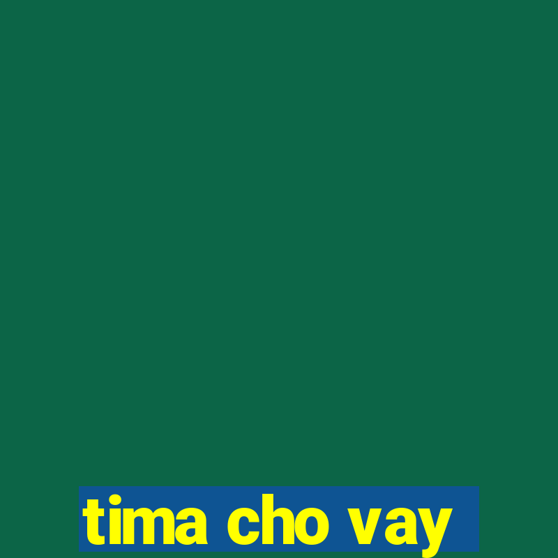 tima cho vay