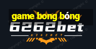 game bong bóng