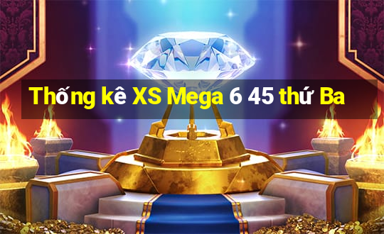 Thống kê XS Mega 6 45 thứ Ba