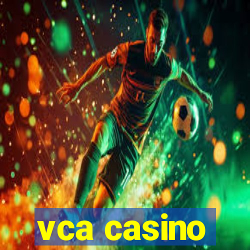 vca casino