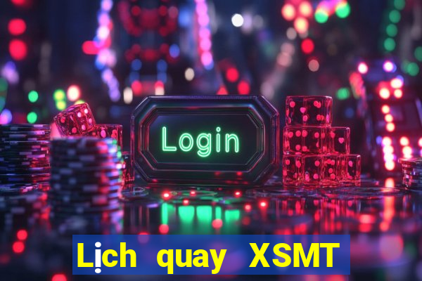 Lịch quay XSMT Thứ 4