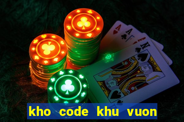 kho code khu vuon tren may