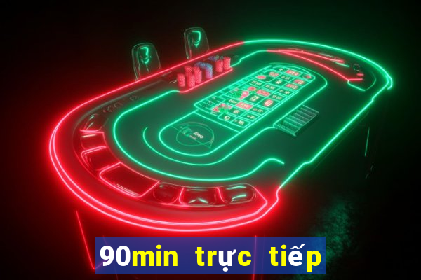 90min trực tiếp bóng đá