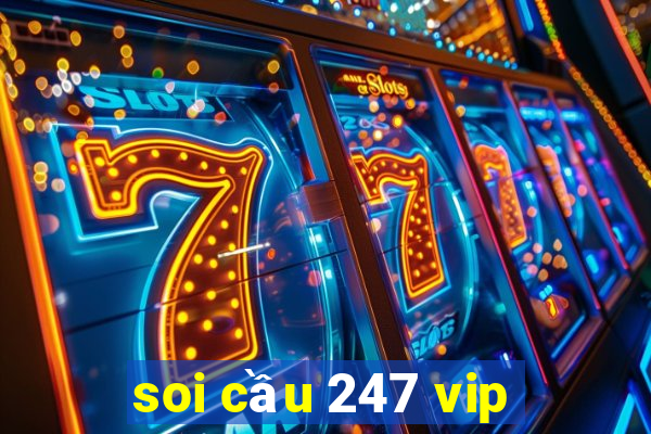 soi cầu 247 vip