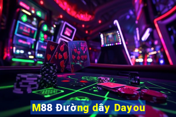 M88 Đường dây Dayou