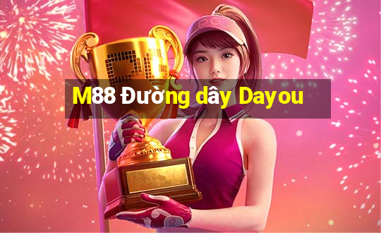 M88 Đường dây Dayou