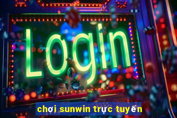 chơi sunwin trực tuyến