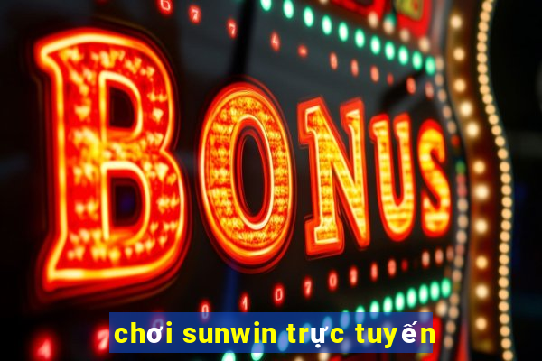 chơi sunwin trực tuyến