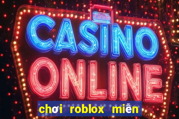 chơi roblox miễn phí trên google