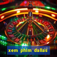 xem phim dallas buyers club